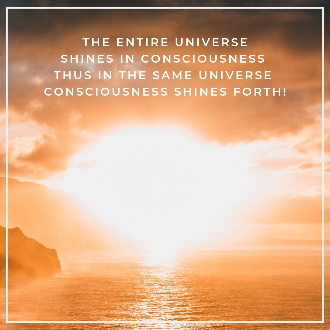 The Universe Shines in Consciousness